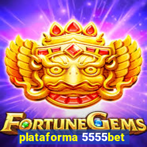 plataforma 5555bet